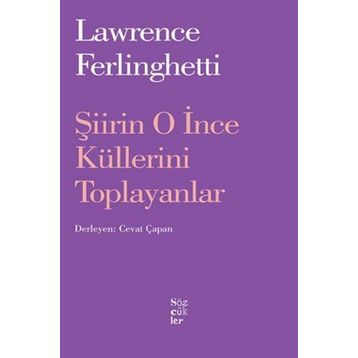 Şiirin O İnce Küllerini Toplayanlar - Lawrence Ferlingetti