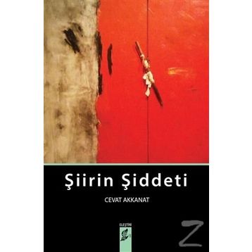 Şiirin Şiddeti - Cevat Akkanat