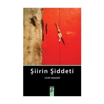 Şiirin Şiddeti - Cevat Akkanat