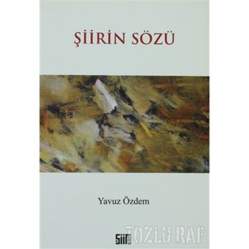 ŞİİRİN SÖZÜ - YAVUZ ÖZDEM