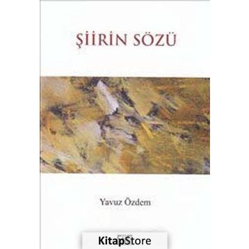 ŞİİRİN SÖZÜ - YAVUZ ÖZDEM
