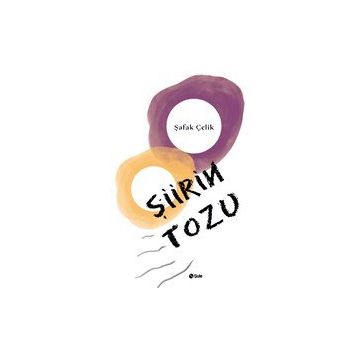 Şiirin Tozu - Şafak Çelik