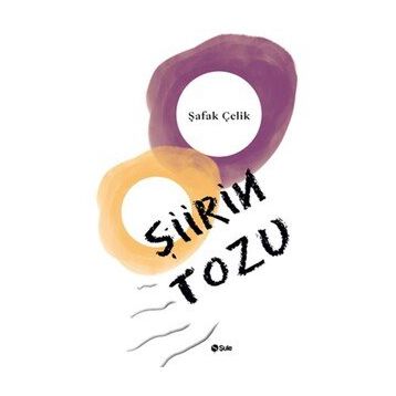 Şiirin Tozu - Şafak Çelik