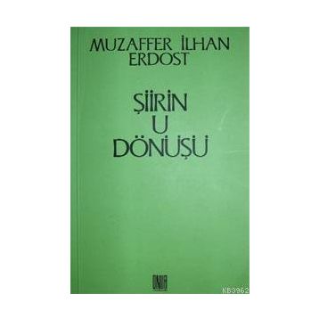 ŞİİRİN U DÖNÜŞÜ - MUZAFFER İLHAN ERDOST