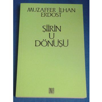 ŞİİRİN U DÖNÜŞÜ - MUZAFFER İLHAN ERDOST