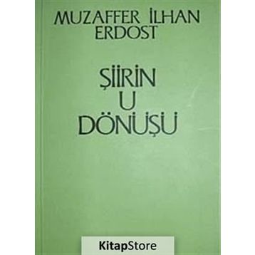 ŞİİRİN U DÖNÜŞÜ - MUZAFFER İLHAN ERDOST