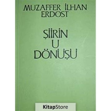 ŞİİRİN U DÖNÜŞÜ - MUZAFFER İLHAN ERDOST