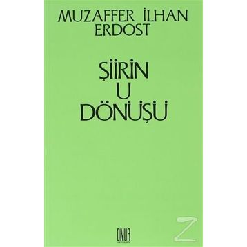 ŞİİRİN U DÖNÜŞÜ - MUZAFFER İLHAN ERDOST