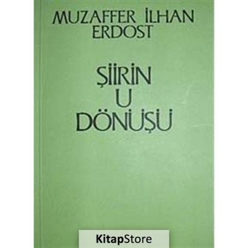 ŞİİRİN U DÖNÜŞÜ - MUZAFFER İLHAN ERDOST