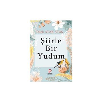 Şiirle Bir Yudum - Dilek Atak Ataş