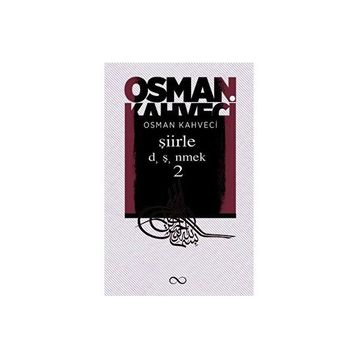 Şiirle Düşünmek 2 - Osman Kahveci