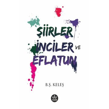 Şiirler, İnciler ve Eflatun - B.Ş Keleş
