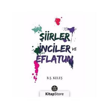 Şiirler, İnciler ve Eflatun - B.Ş Keleş