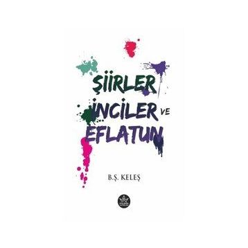 Şiirler, İnciler ve Eflatun - B.Ş Keleş