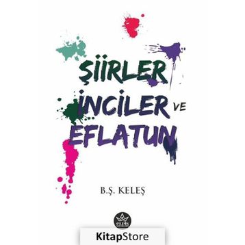 Şiirler, İnciler ve Eflatun - B.Ş Keleş