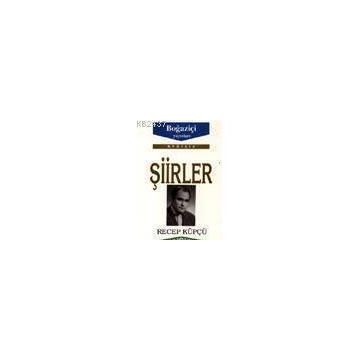 ŞİİRLER - RECEP KÜPÇÜ