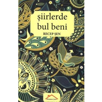 Şiirlerde Bul Beni - Recep Şen