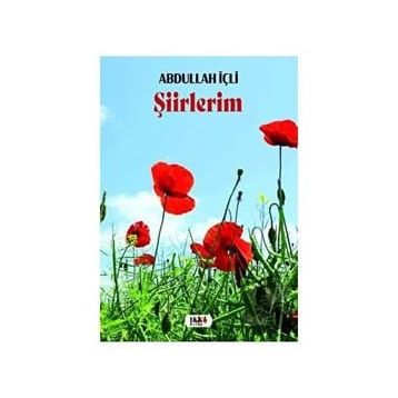 Şiirlerim - Abdullah İçli