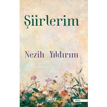Şiirlerim - Nezih Yıldırım