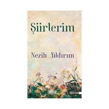 Şiirlerim - Nezih Yıldırım