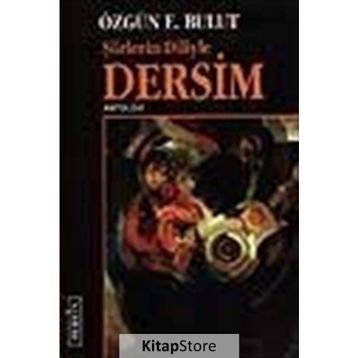 ŞİİRLERİN DILIYLE DERSIM - ÖZGÜN E. BULUT