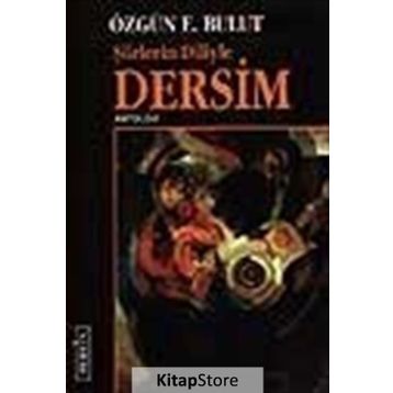 ŞİİRLERİN DILIYLE DERSIM - ÖZGÜN E. BULUT