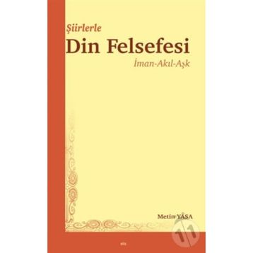 Şiirlerle Din Felsefesi - Metin Yasa