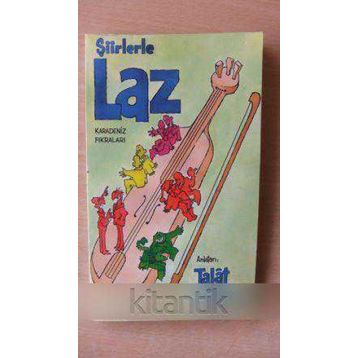 ŞİİRLERLE LAZ KARADENIZ FIKRALARI - TALÂT SAIT HALMAN