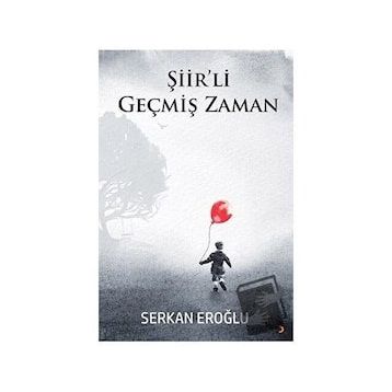 Şiir'li Geçmiş Zaman - Serkan Eroğlu