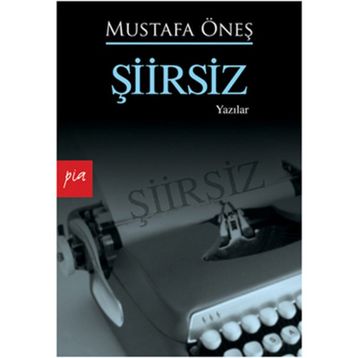ŞİİRSİZ - MUSTAFA ÖNEŞ