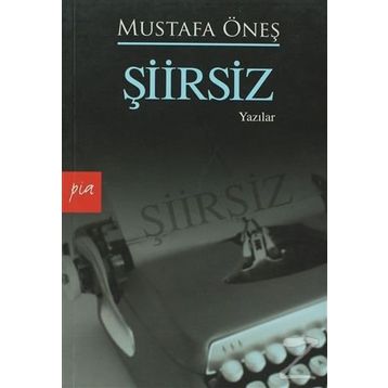 ŞİİRSİZ - MUSTAFA ÖNEŞ