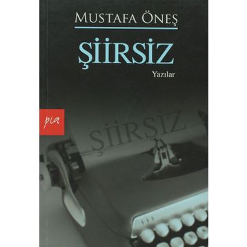 ŞİİRSİZ - MUSTAFA ÖNEŞ