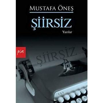 ŞİİRSİZ - MUSTAFA ÖNEŞ