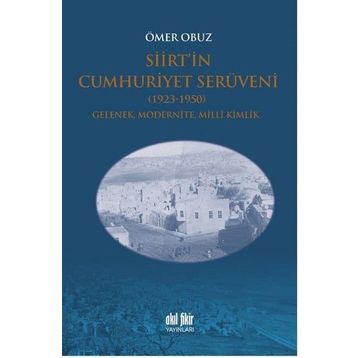 Siirt'in Cumhuriyet Serüveni 1923-1950 - Ömer Obuz