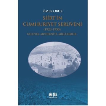 Siirt'in Cumhuriyet Serüveni 1923-1950 - Ömer Obuz