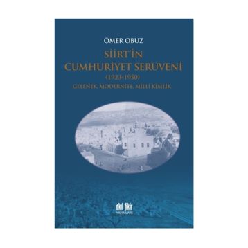 Siirt'in Cumhuriyet Serüveni 1923-1950 - Ömer Obuz
