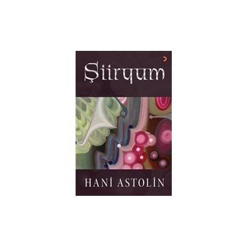 Şiiryum - Hani Astolin