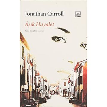 ÂŞIK HAYALET - JONATHAN CARROLL