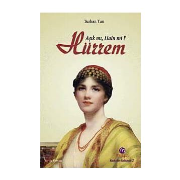 ÂŞIK MI, HAIN MI? HÜRREM - TURHAN TAN