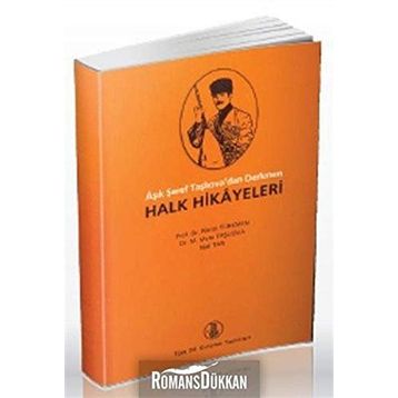 Âşık Şeref Taşlıova’dan Derlenen Halk Hikayeleri - Fikret Türkmen Mustafa Cemiloğlu Nail Tan Mete Taşlıova
