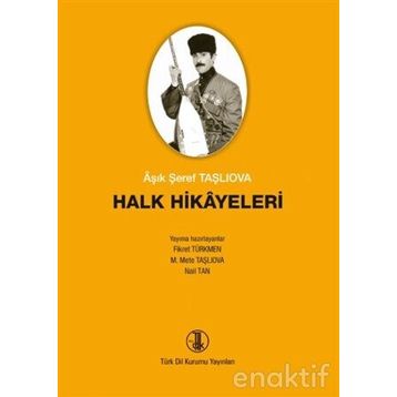 Âşık Şeref Taşlıova’dan Derlenen Halk Hikayeleri - Fikret Türkmen Mustafa Cemiloğlu Nail Tan Mete Taşlıova