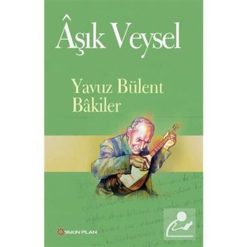 ÂŞIK VEYSEL - YAVUZ BÜLENT BAKILER