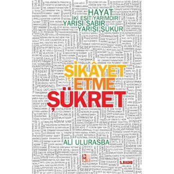 ŞİKAYET ETME ŞÜKRET HAYAT İKİ EŞİT YARIMDIR, YARISI SABIR YARISI ŞÜKÜR - ALI ULURASBA
