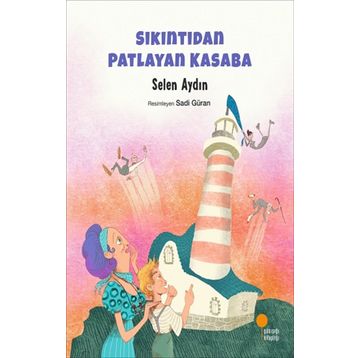 Sıkıntıdan Patlayan Kasaba - Selen Aydın
