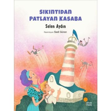 Sıkıntıdan Patlayan Kasaba - Selen Aydın