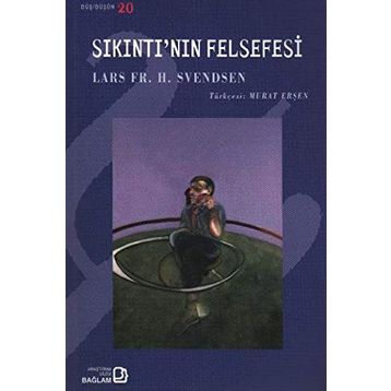 Sıkıntı’nın Felsefesi - Lars Fr. H. Svendsen