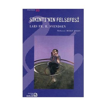 Sıkıntı’nın Felsefesi - Lars Fr. H. Svendsen