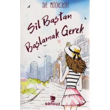 Sil Baştan Başlamak Gerek - Sue Moorcroft