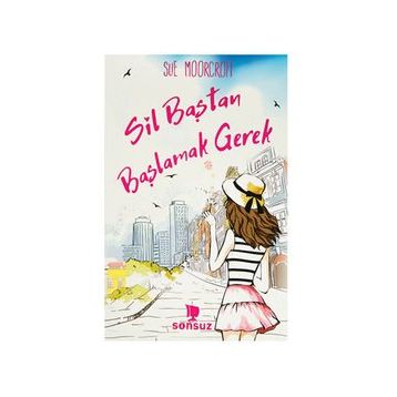 Sil Baştan Başlamak Gerek - Sue Moorcroft