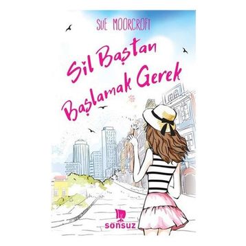 Sil Baştan Başlamak Gerek - Sue Moorcroft